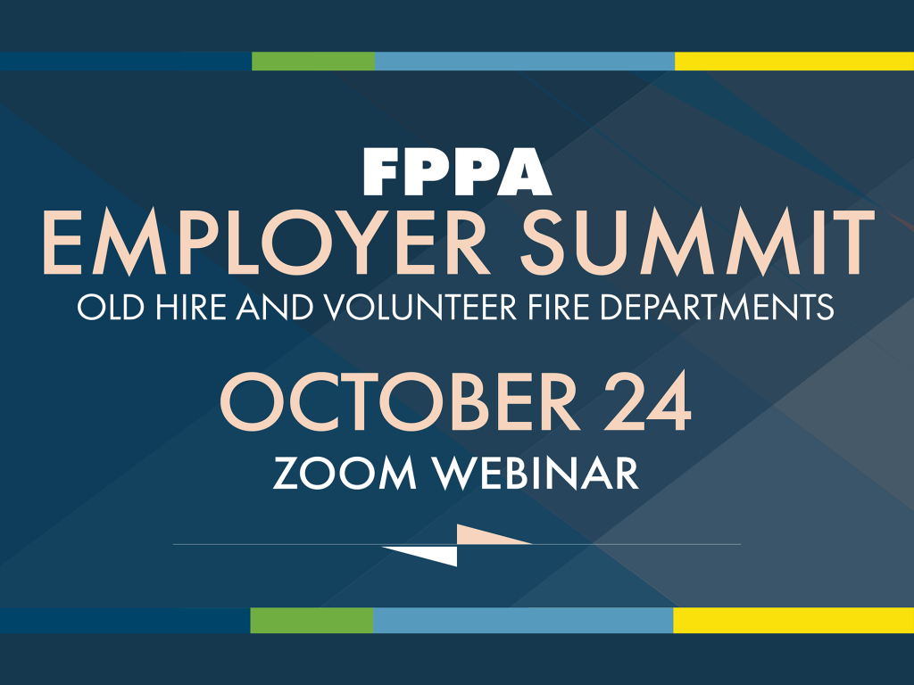 Employer Summit header image. Text overlaying graphic pattern reads "FPPA Employer Summt | Old Hire and Volunteer Fire Departments | October 24 | Zoom Webinar"