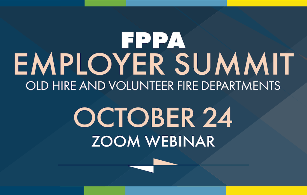 Employer Summit header image. Text overlaying graphic pattern reads "FPPA Employer Summt | Old Hire and Volunteer Fire Departments | October 24 | Zoom Webinar"