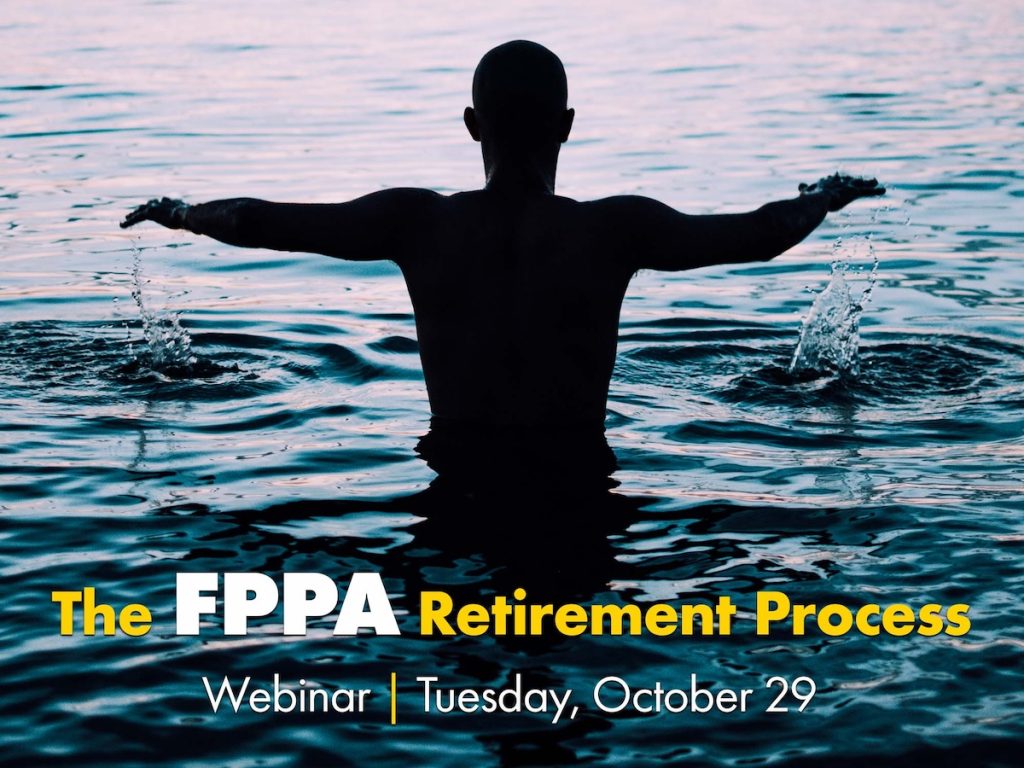 FPPA Retirement Process Webinar header. A person rises from a swimming pool. Overlayed text reads "The FPPA Retirement Process | Webinar | Tuesday, October 29"